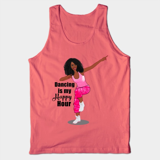 Dancing is my happy hour Tank Top by Melanificent1